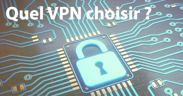 Quel VPN choisir